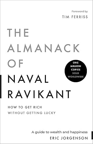 The Almanack of Naval Ravikant